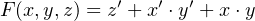 F (x,y,z) = z′ +x ′ ⋅y′ + x ⋅y
