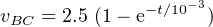 v   = 2.5 (1− e−t∕10−3)
 BC
