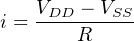 i = VDD-−-VSS-
       R

