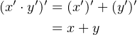   ′  ′′    ′′    ′′
(x ⋅y )= (x )+ (y )
       = x + y
