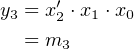       ′
y3 = x 2 ⋅x1 ⋅x0
  = m3
