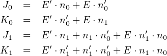J0  =  E ′ ⋅n0 + E ⋅n′
         ′  ′      0
K0  =  E ′⋅n0 + E ⋅n1′     ′
J1  =  E  ⋅n1 + n1 ⋅n0 + E ⋅n1 ⋅n0
K1  =  E ′ ⋅n′1 + n′1 ⋅n′0 + E ⋅n1 ⋅n0
     