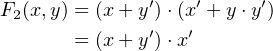                ′   ′     ′
F2 (x,y) = (x + y)′⋅(x′ + y⋅y )
        = (x + y)⋅x
